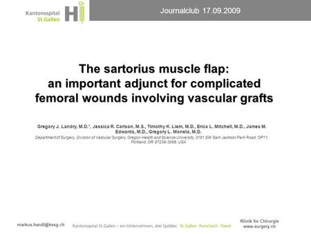 Journalclub 17.09.2009 Klinik für Chirurgie  The sartorius muscle flap: an important adjunct for complicated femoral.
