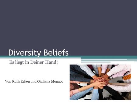 Diversity Beliefs Es liegt in Deiner Hand!