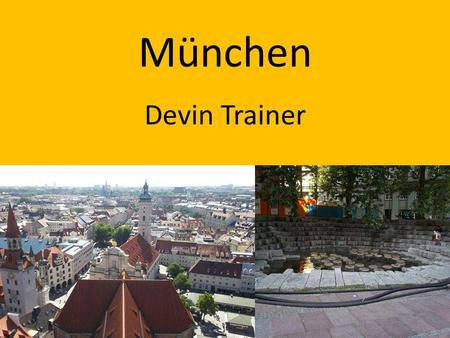 München Devin Trainer.