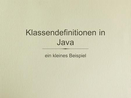 Klassendefinitionen in Java