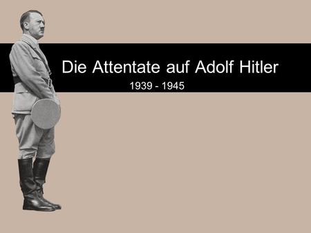 Die Attentate auf Adolf Hitler