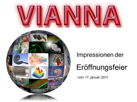 Eröffnungsfeier Montag, 17. Januar 2011 Eröffnungsfeier Impressionen der vom 17.Januar 2011.