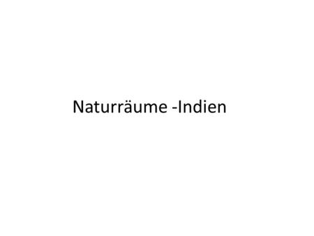Naturräume -Indien.