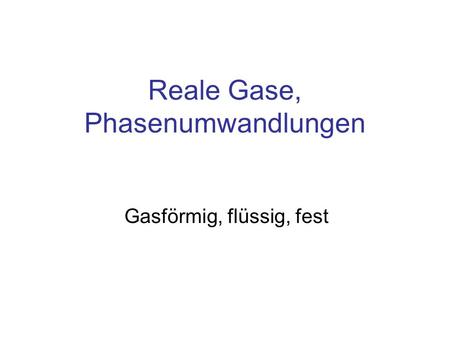 Reale Gase, Phasenumwandlungen