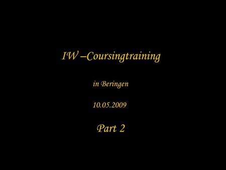 IW –Coursingtraining in Beringen 10.05.2009 Part 2.