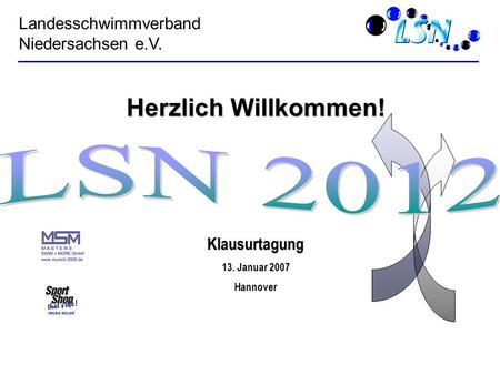 Herzlich Willkommen! LSN 2012 Landesschwimmverband Niedersachsen e.V.