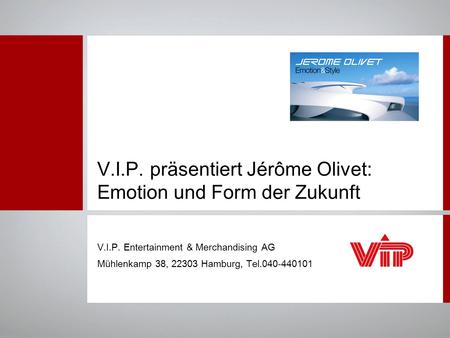 V.I.P. präsentiert Jérôme Olivet: Emotion und Form der Zukunft