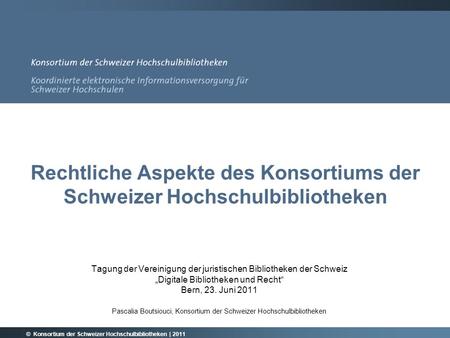 Rechtliche Aspekte des Konsortiums der Schweizer Hochschulbibliotheken