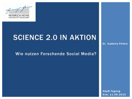Science 2.0 in Aktion Wie nutzen Forschende Social Media?