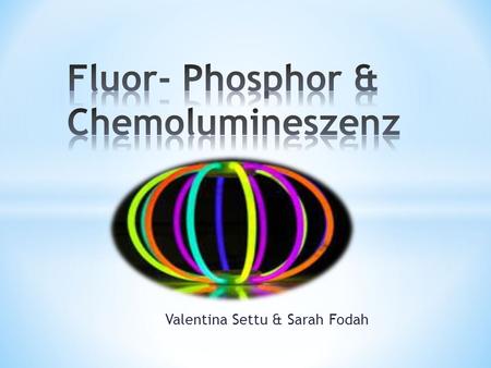 Fluor- Phosphor & Chemolumineszenz