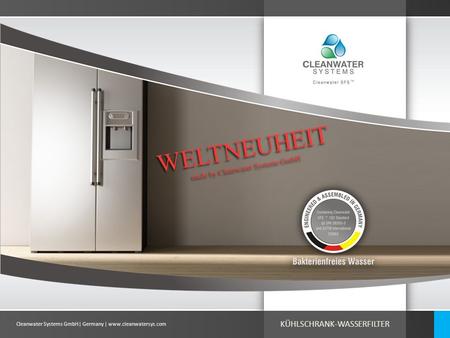 WELTNEUHEIT KÜHLSCHRANK-WASSERFILTER made by Cleanwater Systems GmbH