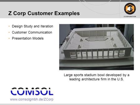 Z Corp Customer Examples