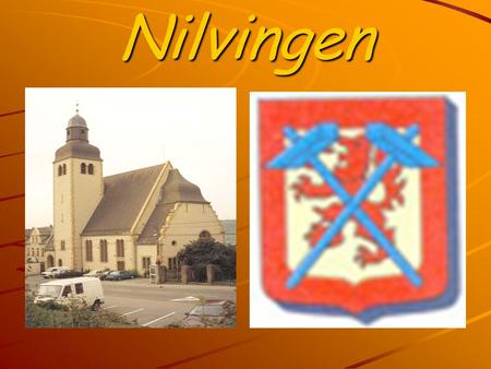 Nilvingen. Nilvingen stellt sich vor : Name: « Nilvangeois », Die « Nilvinger » Einwohnerzahl : 5337 Einwohner Fläche: 281 ha Bevölkerungsdichte : 1881.