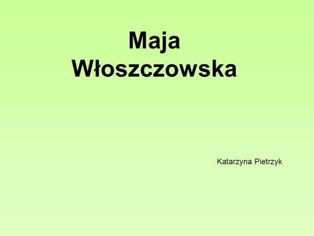 Maja Włoszczowska Katarzyna Pietrzyk. Maja Martyna Włoszczowska geboren 9. November 1983 in Warschau. Sie ist eine polnische Spielerin Mountainbiken.