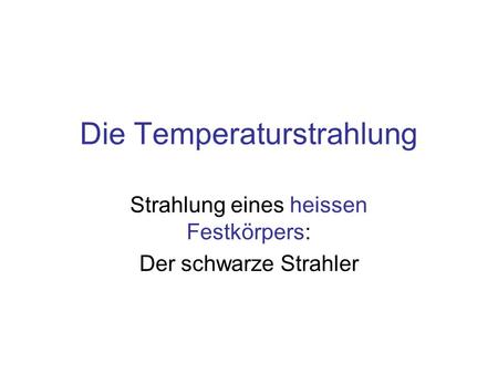 Die Temperaturstrahlung