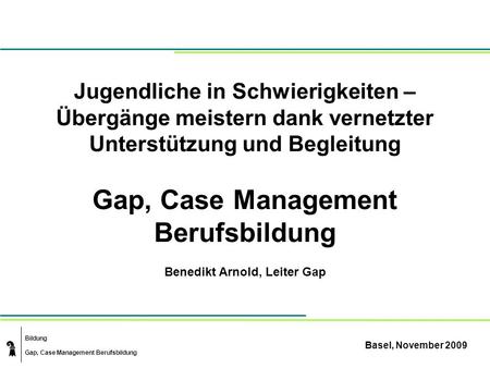 Gap, Case Management Berufsbildung Benedikt Arnold, Leiter Gap