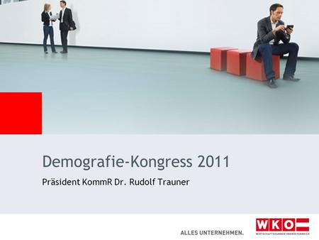 Demografie-Kongress 2011 Präsident KommR Dr. Rudolf Trauner.