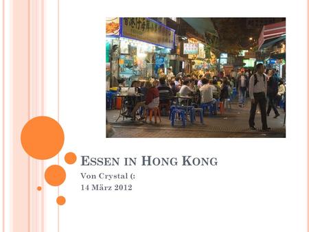 E SSEN IN H ONG K ONG Von Crystal (: 14 März 2012.