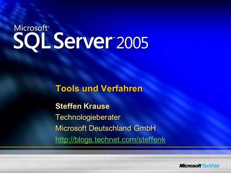 Tools und Verfahren Steffen Krause Technologieberater Microsoft Deutschland GmbH