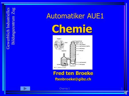 Chemie 11 Automatiker AUE1 Chemie Fredten Broeke Fred ten Gewerblich Industrielles Bildungszentrum Zug.