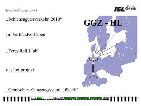 GGZ - HL „Schienengüterverkehr 2010“ Im Verbundvorhaben