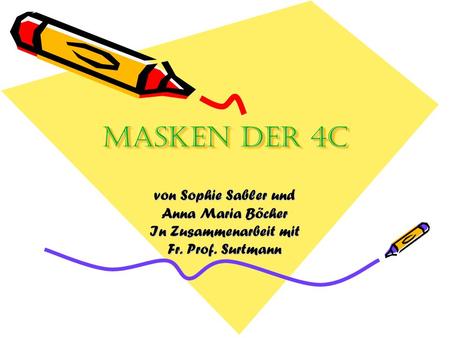 Masken der 4C von Sophie Sabler und Anna Maria Böcher