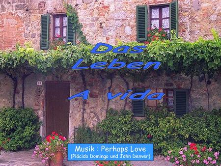 Musik : Perhaps Love (Plácido Domingo und John Denver)