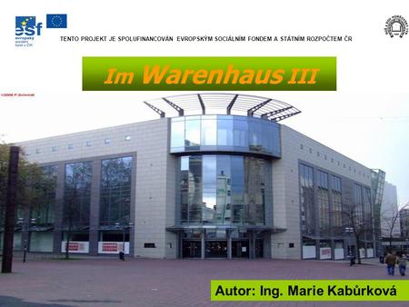 Im Warenhaus III Autor: Ing. Marie Kabůrková
