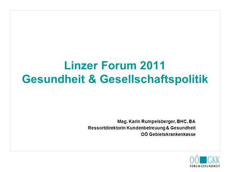 Linzer Forum 2011 Gesundheit & Gesellschaftspolitik