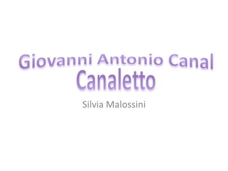 Giovanni Antonio Canal Canaletto