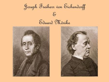 Joseph Freiherr von Eichendorff & Eduard Mörike