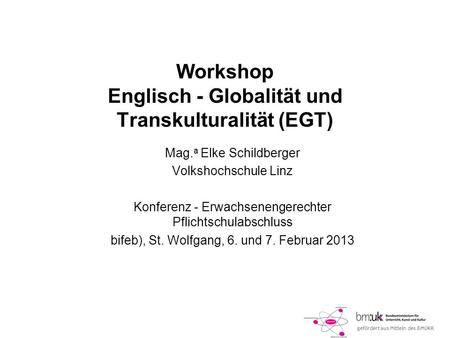 Workshop Englisch - Globalität und Transkulturalität (EGT)