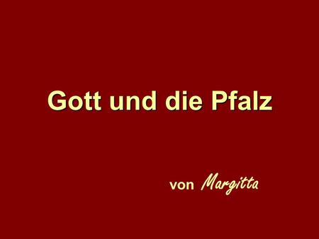 Gott und die Pfalz von Margitta.