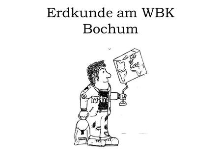 Erdkunde am WBK Bochum.