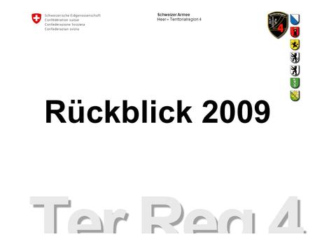 Schweizer Armee Heer – Territorialregion 4 Rückblick 2009.