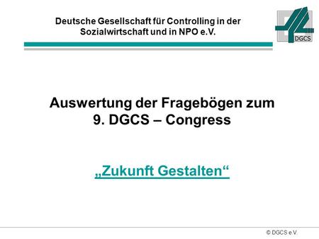 Auswertung der Fragebögen zum 9. DGCS – Congress