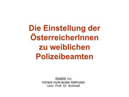 Die Einstellung der ÖsterreicherInnen zu weiblichen Polizeibeamten