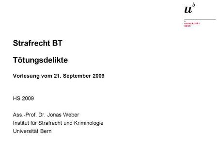 Strafrecht BT Tötungsdelikte Vorlesung vom 21. September 2009