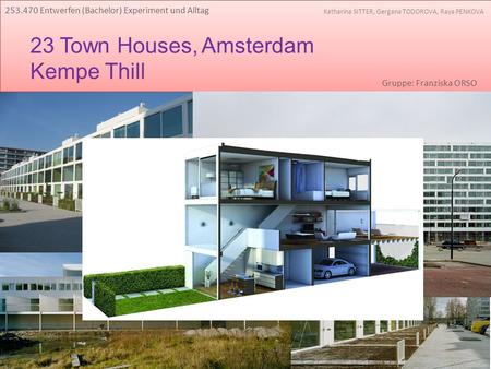 23 Town Houses, Amsterdam Kempe Thill
