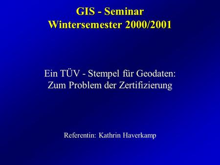 GIS - Seminar Wintersemester 2000/2001