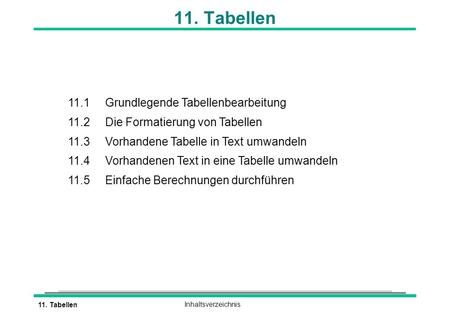 11. Tabellen 11.1 Grundlegende Tabellenbearbeitung