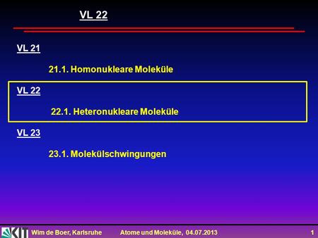 VL 22 VL Homonukleare Moleküle VL 22