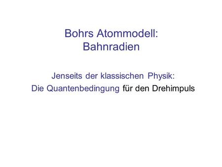 Bohrs Atommodell: Bahnradien