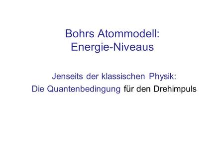 Bohrs Atommodell: Energie-Niveaus