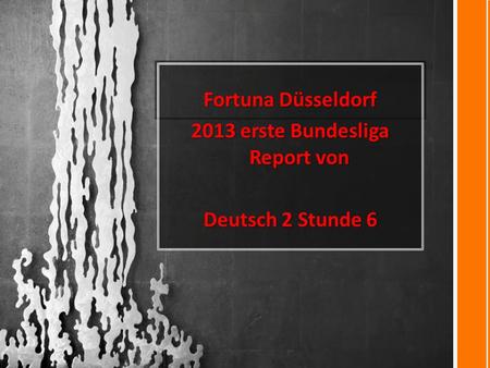 Fortuna Düsseldorf 2013 erste Bundesliga Report von Deutsch 2 Stunde 6.