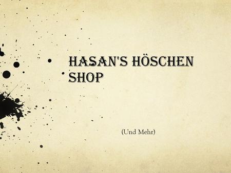 Hasan's Höschen Shop (Und Mehr).