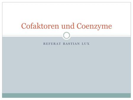 Cofaktoren und Coenzyme