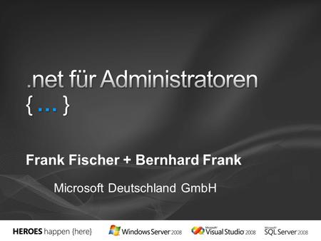 Frank Fischer + Bernhard Frank Microsoft Deutschland GmbH.