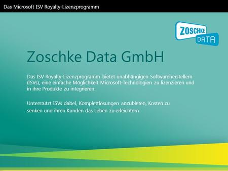 Zoschke Data GmbH Das Microsoft ISV Royalty-Lizenzprogramm