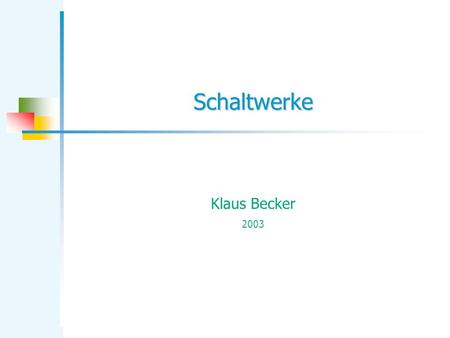 Schaltwerke Klaus Becker 2003.